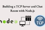 Node.js: Building a Client-Server Application