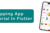 A complete Shopping App using Flutter-Part 1