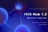 Anuncio previo de actualización de la mainnet de IRIS Hub 1.2