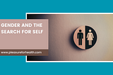 Gender and the Search for Self