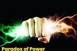 The Paradox of Power