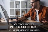 Outsourcing Photo Editing