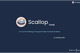 Scallop Tools — A UI Tool for Building Sui Programmable Transaction Block (PTB)