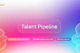 Talent Pipeline