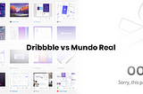 Dribbble vs Mundo Real