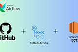 Streamlining Airflow Deployment: Automating CI/CD with GitHub Actions
