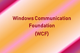 WCF | WCF vs. Web Services | Features | Architecture | Example