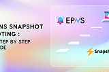 EPNS Snapshot Voting: A step by step guide