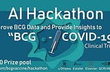 “BCG Vaccine— COVID-19” AI Hackathon