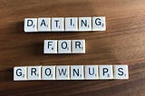 Dating for Grownups in Scrabble tiles