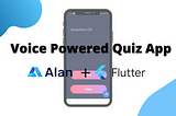 Make your Flutter Apps touchless and voice-controlled using Alan AI
