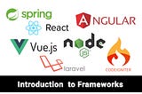 Introduction  to Frameworks