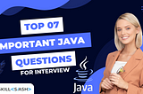 Important Java Questions to Know for Interviews