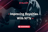 Improving Royalties With NFTs