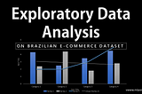 Exploratory Data Analysis (EDA) On Olist Dataset