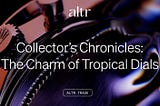 Colour Changes: The Charm of Tropical Dials
