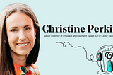 Own Your Career Podcast — Staying Genuinely Curious: Meet Christine Perkins