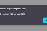 A browser alert box from ‘account.leagueoflegends.com’ indicating successful exploitation of the XSS issue