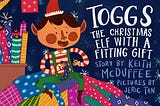 Toggs: The Christmas Elf with a Fitting Gift