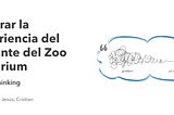 2. Design Thinking. Zoo Aquarium de Madrid