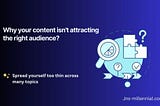 People Fail at Creating Attractive Content Because They don’t Focus on Their Niche