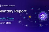 March 2024 Public Chain Report: All-Time Highs, Meme Waves, AI Sector Surges