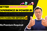 Better Data Export Experience with Paginated Report (Non-Premium)