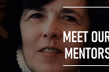 Meet Our Mentors: Alessandra Quaini