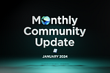 Community Update — January 2024