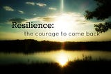 Resilience and the Breath of Life