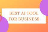 ai tool for business