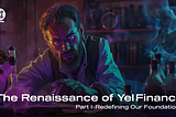 The Renaissance of Yel Finance