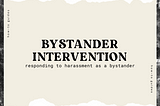 bystander intervention: responding to harassment as a bystander