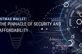 INTMAX Wallet: The Pinnacle of Security and Affordability