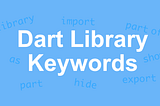 Dart & Flutter Library Keywords