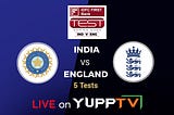 Watch India vs England Test Series 2024 Live Streaming on YuppTV