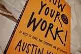 Here’s Why ‘Show Your Work’ by Austin Kleon Should Be Your Next Book If You Are A Creative Person