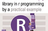 How to use the dplyr package in r programming by a practical example
