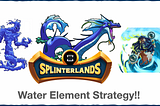 Writing Challenge Day 2- Splinterlands Water Element Strategy!!