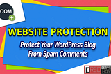 Protect your WordPress Blog from Spam Comments