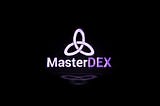 MASTERDEX.XYZ WAITLIST (AIRDROP CONFIRMED)