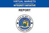 Analysis of the Virtual Markets Integrity Initiative Report by the Office of the New York State…