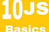 10 most usefull javascript basics you should know