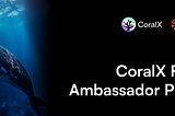 CoralX Finance Ambassador Program