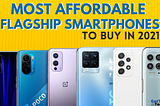Most Affordable flagship smartphones