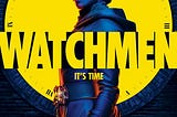 Why we all need to re-watch Watchmen