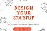Design Your Startup — TheWebinar Series