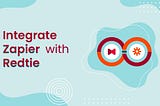 Create your messaging workflows with Redtie and Zapier