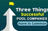 3 Things Winning Pool Companies All Have In Common