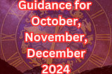 A photograph of a clock with roman numerals, with astrological signs at the center. The words “Guidance for October, November, December 2024” front and center in big font.